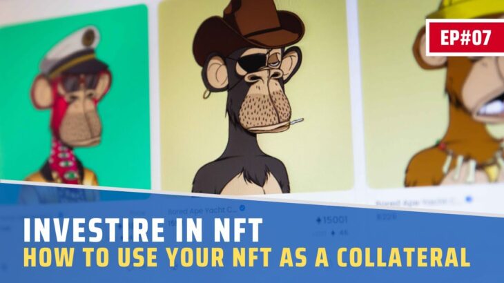 INVESTIRE IN NFT | EP.07 | HOW TO USE YOUR NFT AS COLLATERAL