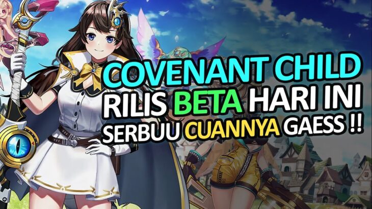 🔴[LIVE] – AYO KEJAR CUANNYA UDAH RILIS BETA HARI INI !! COVENANT CHILD NFT GAME