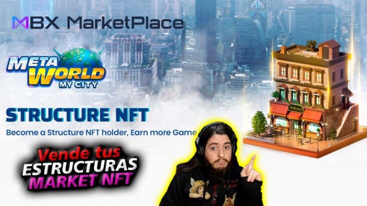 MARKET ABIERTO – vende y compra tus estructuras y personajes NFT por mbx