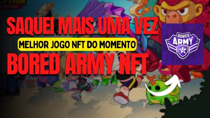 MELHOR JOGO NFT DO MOMENTO SAQUEI 280 REAIS – BORED ARMY