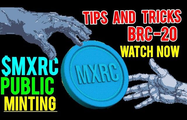 $MXRC Public Minting  ( Tips and trick) BRC-20 ….  #sgrcrypto #nft #brc20 #brc #token