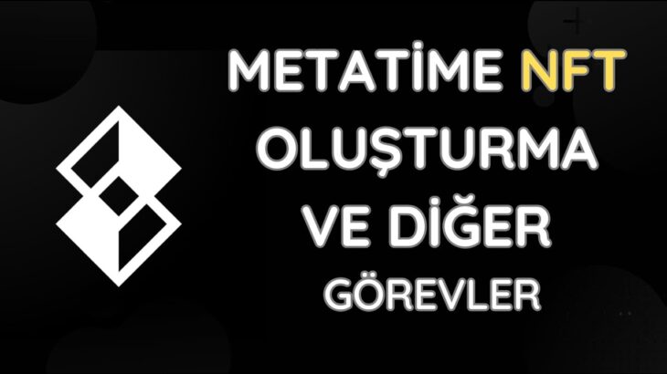 Metatime NFT Create and Send NFT Görevleri #metatime #matanft