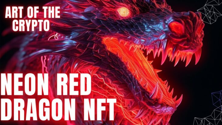 NEW NFT’s | Dragon in real life №10 | Neon Red dragon | NFT COLLECTION 2023