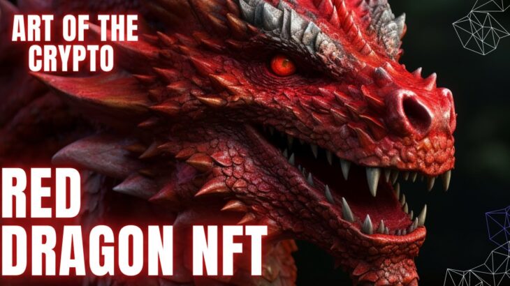 NEW NFT’s | Dragon in real life №11 | RED dragon | NFT COLLECTION 2023