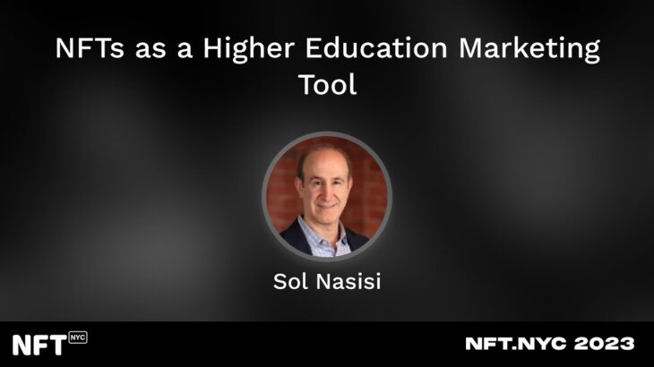 NFTs as a Higher Education Marketing Tool – Sol Nasisi at NFT.NYC 2023