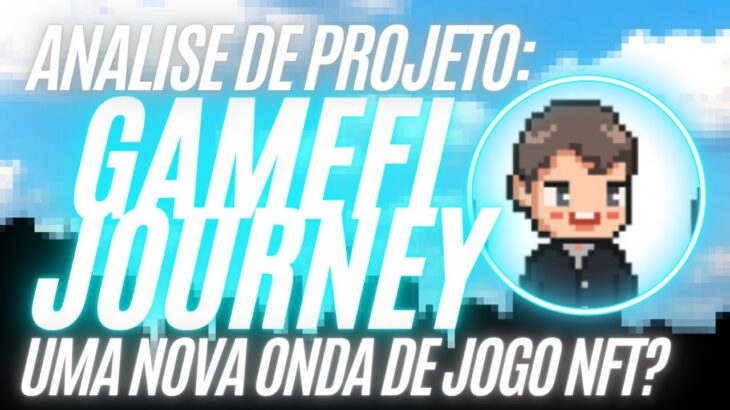 NOVA ONDA DE JOGOS NFT? GAMEFI JOURNEY ANALISADO!