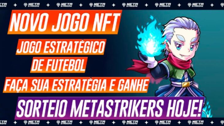 NOVO JOGO NFT – JOGO ESTRATÉGIO DE FUTEBOL – SORTEIO HOJE! 23/06