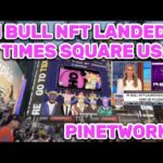 PI BULL NFT OFFICIALLY  LANDED IN TIMES SQUARE USA||PINETWORK OPEN MAINNET||OPHIRFORYOU