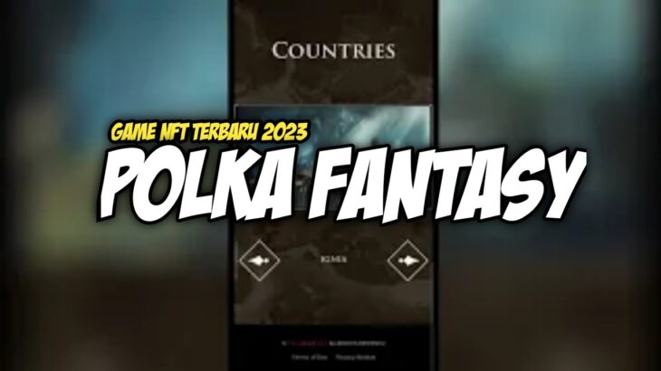 POLKA FANTASY – GAME NFT TERBARU | FREE TO PLAY