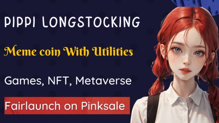 Pippi LongStocking | Games, NFT, Metaverse | Fairlaunch on #pinksale