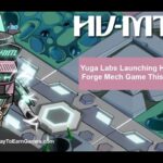 PlayToEarnGames.com: Yuga Labs Releases HV-MTL Forge Mech Game – BAYC – NFT – BoredApe