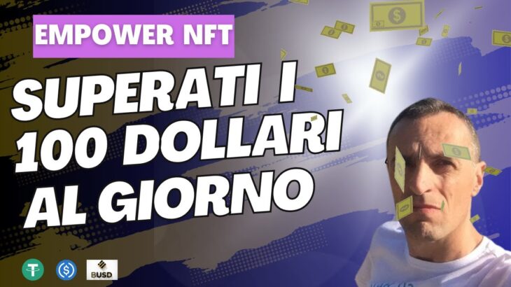 Superati i 100 Dollari al Giorno di Guadagno Passivo con Empower NFT!