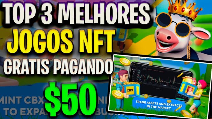 TOP 3 MELHORES JOGOS NFT GRATIS PAGANDO $50