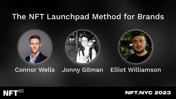 The NFT Launchpad Method for Brands – Panel at NFT.NYC 2023