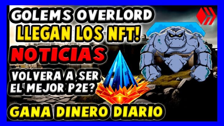 VUELVE GOLEMS OVERLORD | LLEGAN LOS NFT | NOTICIAS | FOMO #hive #p2e #cripto #nft #keychain #splex