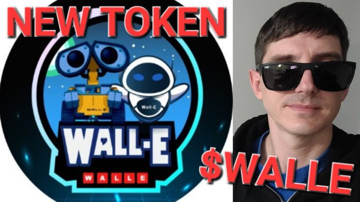 $WALLE – WALL-E TOKEN CRYPTO COIN ALTCOIN HOW TO BUY NFT NFTS BSC ETH BNB WALLE WALL E AI TECH BOTS