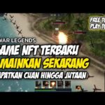 WAR LEGENDS – GAME NFT YANG MENGHASILKAN CUAN HINGGA JUTAAN