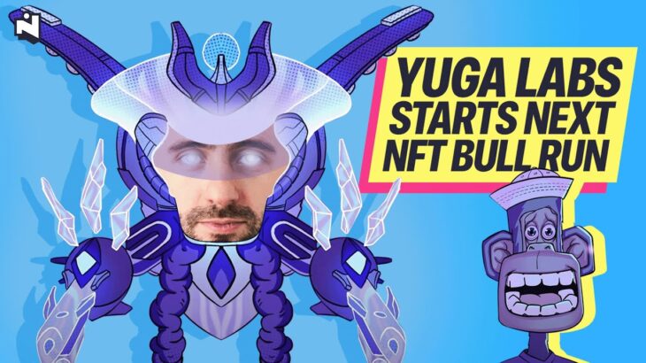 Yuga Labs Starts next NFT bull run!