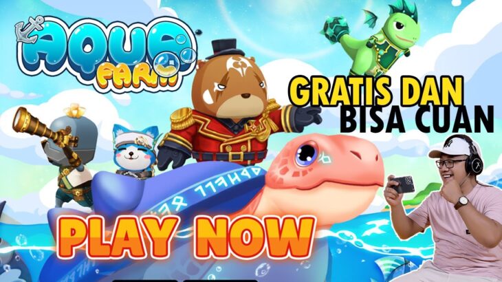 BERTARUNG DI LAUTAN MAIN AQUA FARM NFT GAME PLAY TO EARN YANG BISA DIMAINKAN GRATIS DAN CUAN BANGET!