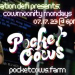 COWMOONITY MONDAYS W/ POCKETCOWS NFT – 07.17.23 – EPISODE 47