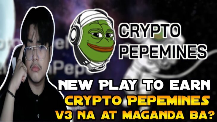 CryptoPepeMines – New Play To Earn NFT Game V3 Migration And R6 Event Special NFT Box Tagalog Review