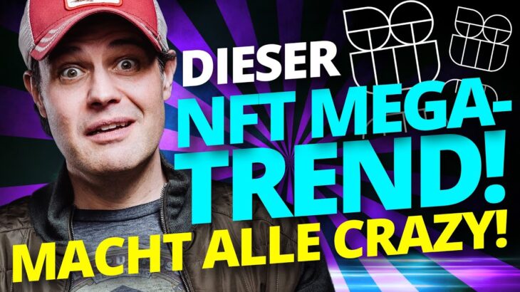 Dieser NFT MEGATREND macht alle crazy! Sei dabei!