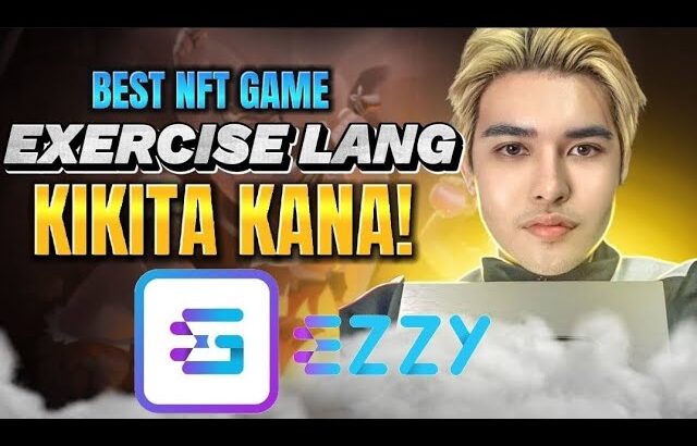 EZZY GAME BEST NFT GAME BUY NFTS NOW MOVE TO EARN