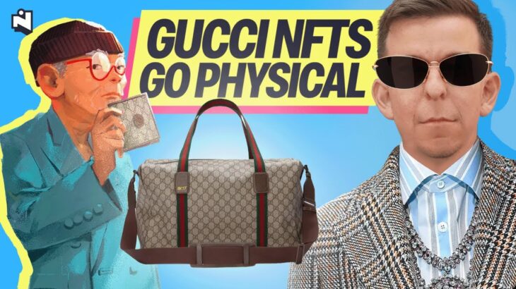 Gucci NFTs go from DIGITAL to PHYSICAL: What you need to know