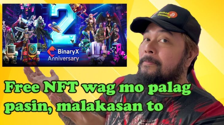 LIBRENG NFT PAANO MO MAKUKUHA | BINARYX ANG SOLID NA GAMEFI NITO | TAGALOG OVERVIEW