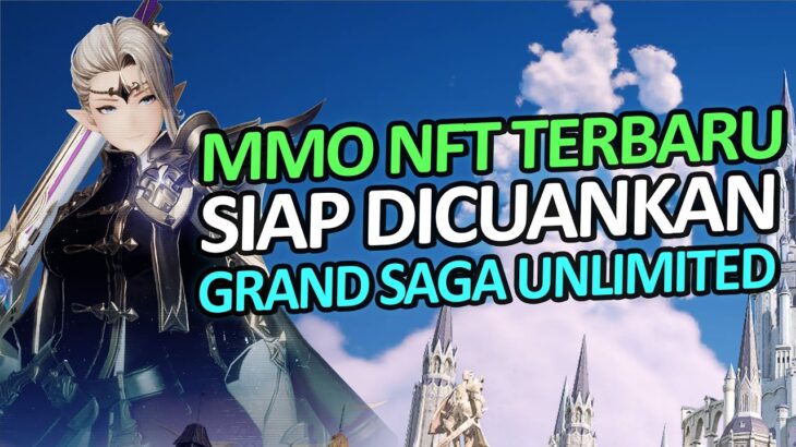 🔴[LIVE] – MMORPG NFT GAME TERBARU MARI KITA COBA HARI INI !! GRANDSAGA UNLIMITED