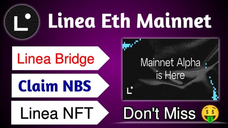 Linea Mainnet | Linea Bridge | Claim NBS | Linea Update Linea NFT