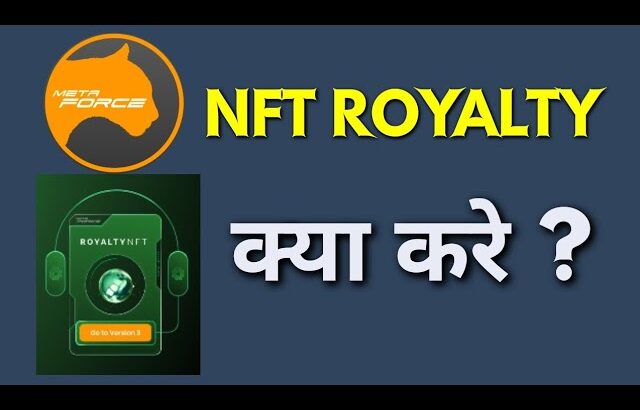 Meta Force Nft क्या करे Royalty Ravindra Jadhav – NFT Royalty – Nft Royalty Ravindra Jadhav