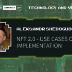 NFT 2.0 – use cases of implementation. – by Aleksandr Shedogubov