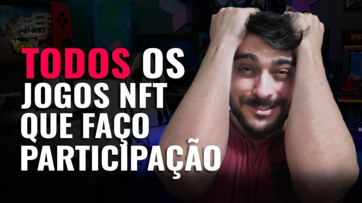 NUNCA MOSTREI ISSO! TODOS OS JOGOS NFT QUE PARTICIPO, SE PREPARE.