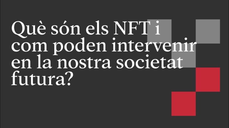 Què són els NFT i com poden intervenir en la nostra societat futura? | CaixaForum Macaya