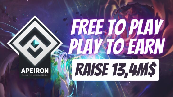 REVIEW GAME NFT APEIRON | RAISE VỐN ĐƯỢC 13,4M DOLLAR | FREE TO EARN