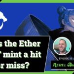 Rebel Ants Radio | 035 – Was the Ether NFT mint a hit or a miss?