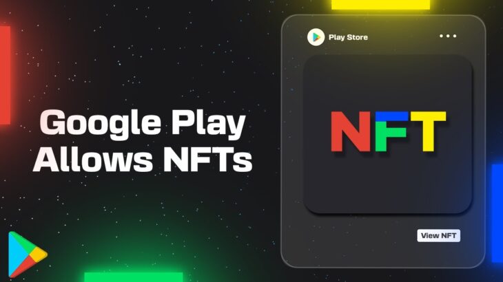 Transform Your Pixels into Profits With Google Play’s Blockchain & NFT Integration