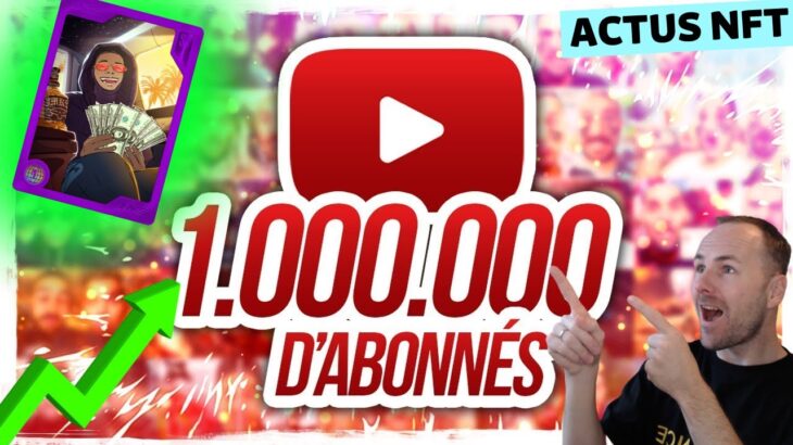 Une chaine à 1 million d’abo propose des NFT et c’est DINGUE! 🤯