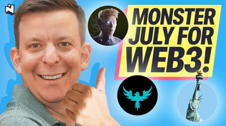 Why Web3 is shaping up for a MONSTER July (The 5 biggest catalysts you need to know about)