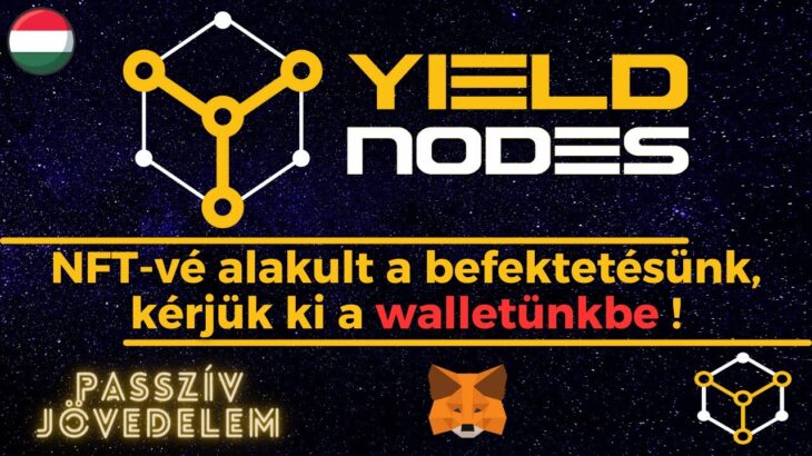 Yield Nodes – NFT-vé alakult a befektetésünk, kérjük ki a walletünkbe!