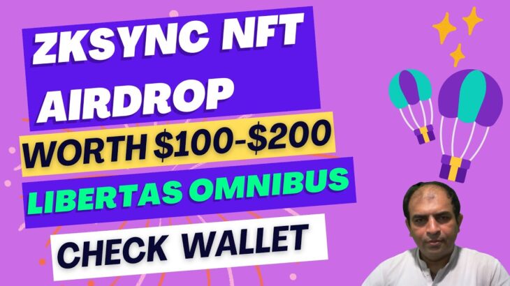 zkSync NFT Airdrop | LIBERTAS OMNIBUS | Worth $100-$200