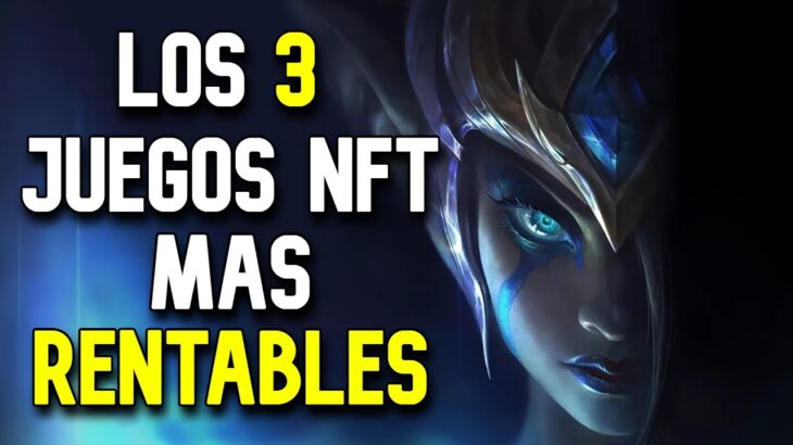 3 De los JUEGOS NFT Más RENTABLES ACTUALMENTE ✅