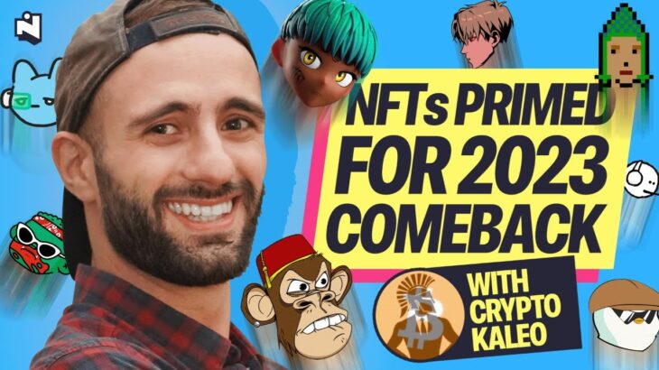 Are NFTs Primed for a Comeback in 2023? Ft. Crypto Kaleo