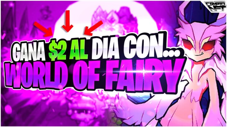 💥 COMO GANAR $2 DOLARES DIARIOS con WORLD OF FAIRY | Juegos NFT de FARMING | GUIA DE WORLD OF FAIRY