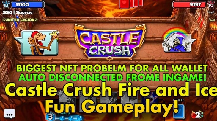 Castle Crush NFT Biggest Problem for all Players Wallet Auto Disconnected!