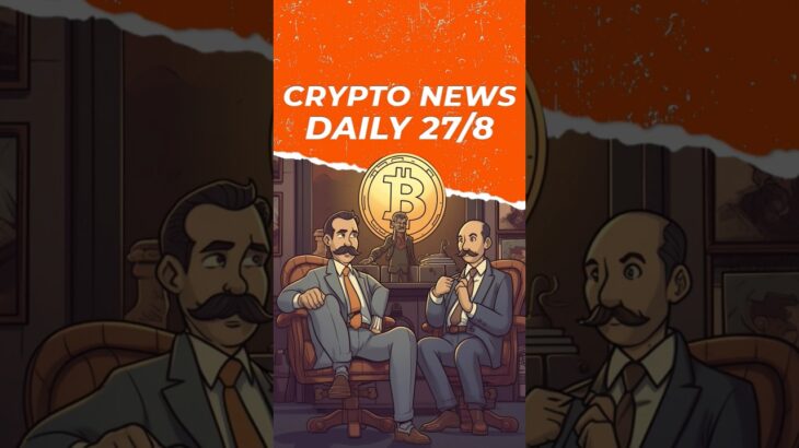 Crypto News Daily 27/8 #cryptodaily #cryptocurrency #altcoins #nft