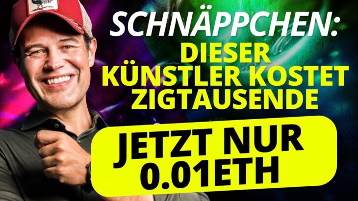 Dieser NFT Künstler kostet zigtausende – jetzt nur 0.01eth! (Geld sparen – erfolgreich mit NFTs)