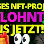 Dieses NFT-Projekt belohnt uns jetzt! (kostenlose Geldwerte/Sammlerwerte bekommen)