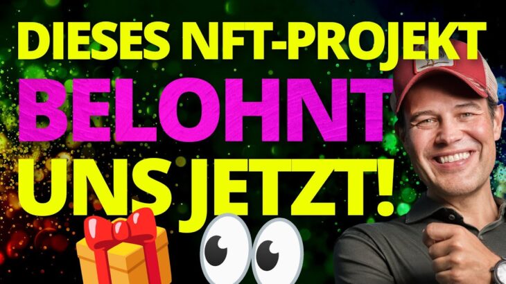 Dieses NFT-Projekt belohnt uns jetzt! (kostenlose Geldwerte/Sammlerwerte bekommen)